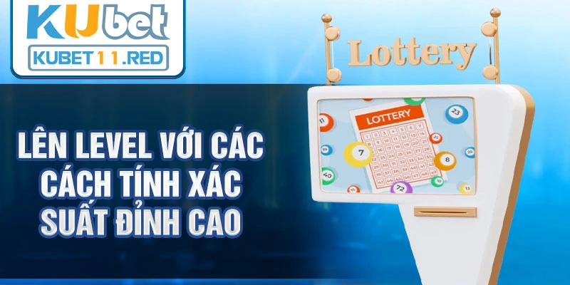 Lên level với các cách tính xác suất đỉnh cao